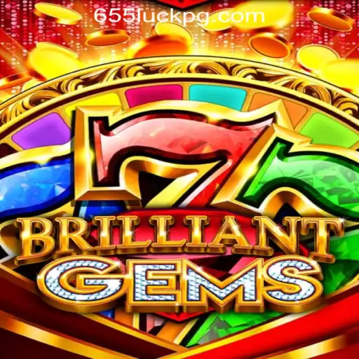 Exploring the Exciting World of BrilliantGems and 655luck Oficial Slots Brasil
