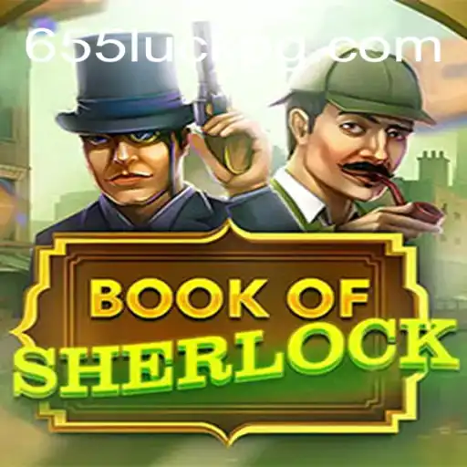 Discover the Exciting World of BookOfSherlock with 655luck Oficial Slots Brasil #1